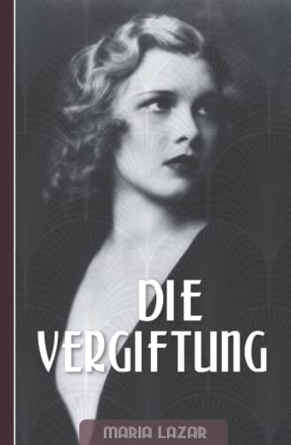 Preisvergleich Produktbild Maria Lazar: Die Vergiftung
