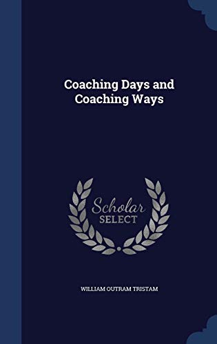 Coaching Days and Coaching Ways 1297929012 Book Cover