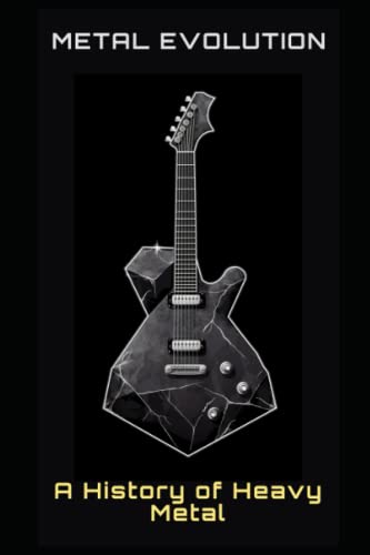 Metal Evolution: A History of Heavy Metal by Philipp Frühwirth