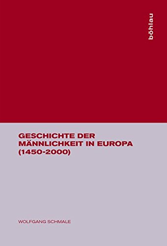 Geschichte der Männlichkeit in Europa (1450-2000) Geschichte der Männlichkeit in Europa (1450-2000)