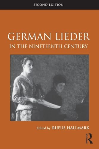 German Lieder in the Nineteenth Century (Routledge Studies in Musical Genres)