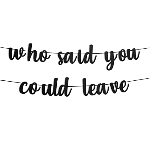Who Said You Could Leave Banner Retirement Party Decorations We Will Miss You Decorations Going Away Party Decorations Happy Retirement Banner For Farewell Decorations Party Goodbye Good Luck Office #TOP2