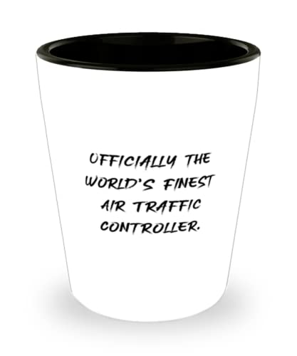 Fun Air traffic controller, Officially the World's Finest Air Traffic Controller, Holiday Shot Glass For Air traffic controller