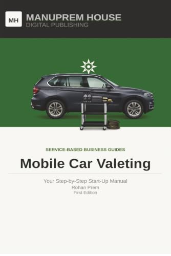 Mobile Car Valeting: Your Step-by-Step Start-Up Manual (Service Based Business Start Up Guides) image 2