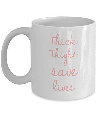 MUGSMAFIA Thick Thighs Save Lives Mug - Funny Coffee Cup Printed Coffee and Tea Ceramic Mug- 11OZ Ceramic Coffee Mug 8237