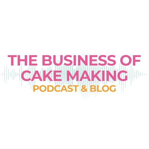 The Business of Cake Making Podcast Titelbild