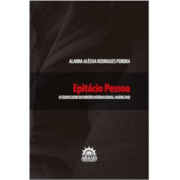 Capa do livro Epitácio Pessoa: o Codificador do Direito Internacional Americano
