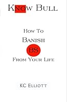 Know Bull, How To Banish BS From Your Life 0971942900 Book Cover