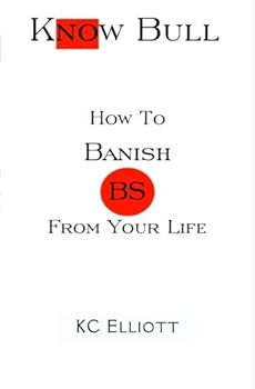 Paperback Know Bull: How to Banish Bs from Your Life Book