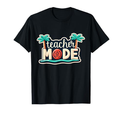Mode enseignant off summer break vacation funny holiday palm t-shirt