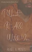 I Want It All With You 1956798129 Book Cover