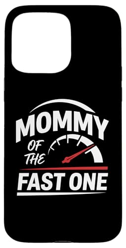Mommy Of The Fast One Birthday ���[�V���O�J�[ �}�} �X�}�z�P�[�X iPhone 15 Pro Max �p