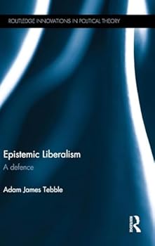 Hardcover Epistemic Liberalism: A Defence Book