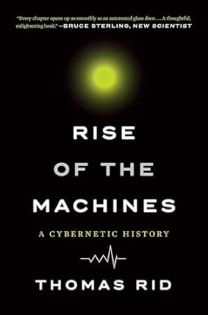 Rise of the Machines: A Cybernetic History