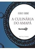 amapa thionville  A CULINARIA DO AMAPA (Em Portugues do Brasil)