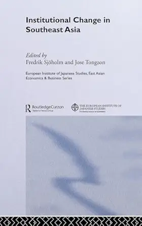 Institutional Change in Southeast Asia (European Institute of Japanese Studies East Asian Economics and Business Series) book cover
