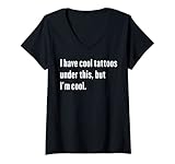 Womens I Have Cool Tattooes Under this, But I'm Cool Tattooes Lover V-Neck T-Shirt