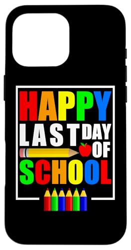Happy Last Day of School 2026 - Funny Teachers and Students Carcasa para iPhone 16 Pro MAX