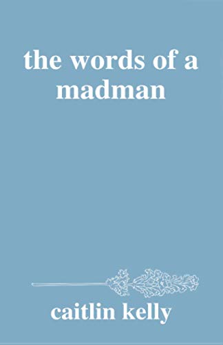 the words of a madman: by caitlin kelly 1980746907 Book Cover