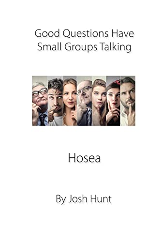 Good Questions Have Groups Talking -- Hosea (Good Questions Have Groups Have Talking)