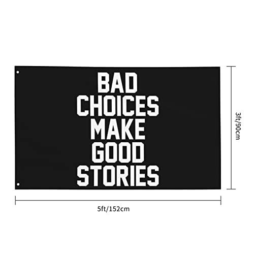Bad Decisions Make Good Stories Flag 3x5 For Outdoors Garden Flags Banner Indoor Outdoor Yard Decoration Flag