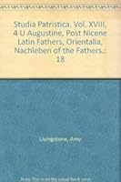 Studia Patristica. Vol. XVIII, 4 - Augustine, Post Nicene Latin Fathers, Orientalia, Nachleben of the Fathers 9068313010 Book Cover
