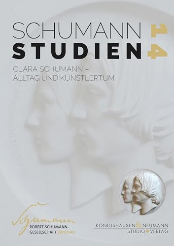 Clara Schumann: Alltag und Künstlertum (Schumann-Studien Book 14) (English Edition)