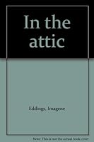 In the attic B0006PCUSO Book Cover
