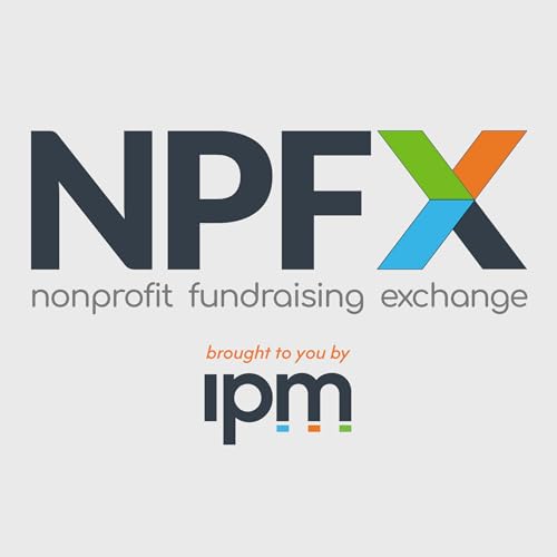 NPFX: The Nonprofit Fundraising Exchange Podcast Por IPM Advancement arte de portada