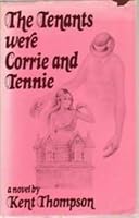 The tenants were Corrie and Tennie;: A novel 0770510019 Book Cover