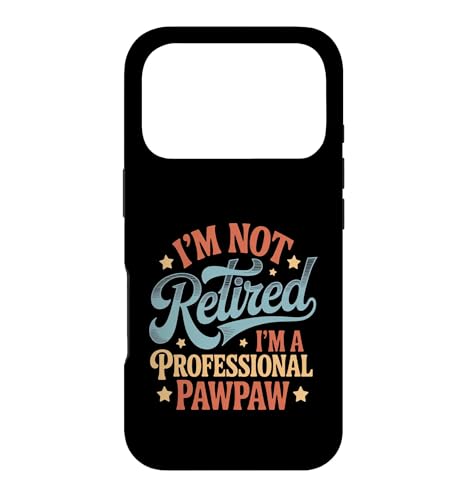 I'm Not Retired I'm a Professional PawPaw ���̓� �X�}�z�P�[�X iPhone 17 Pro �p