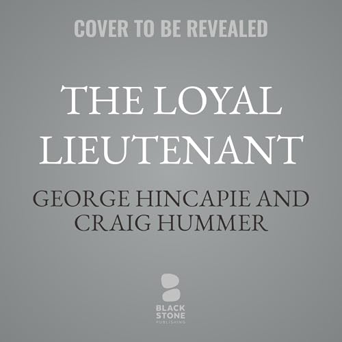 The Loyal Lieutenant Audiolibro Por George Hincapie, Craig Hummer, Lance Armstrong arte de portada