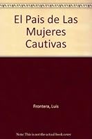 El Pais de Las Mujeres Cautivas 9505562799 Book Cover