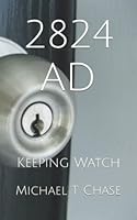 2824 AD: Keeping Watch 1737766019 Book Cover