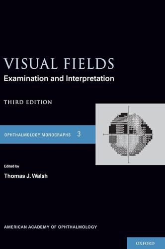 Visual Fields (American Academy of Ophthalmology Monograph Series)