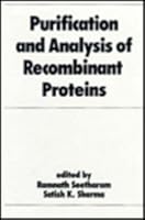 Purification and Analysis of Recombinant Proteins (Biotechnology and Bioprocessing Series) 0824782771 Book Cover