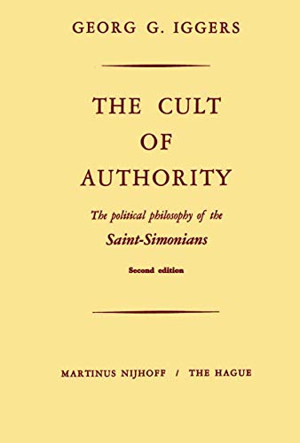 Buy The Cult of Authority: The Political Philosophy of the Saint-Simonians — BookShops.in