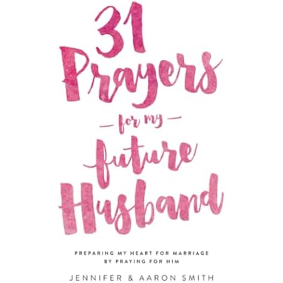 31 Prayers For My Future Husband