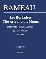 Rameau — Les Boréades: The Arts and the Hours: as interpreted by Víkingur Ólafsson (D Major Version) for piano (FRC Music Edition - Piano Performance Series) B0G2T3Z7DF Book Cover