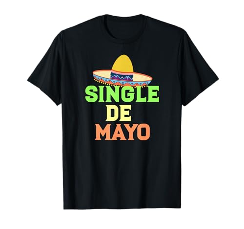 Single de Mayo Cinco Célébrez le 5 mai Sombrero Meme T-Shirt