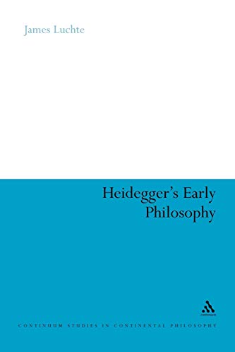 Heidegger's Early Philosophy: The Phenomenology of Ecstatic Temporality (Continuum Studies in Continental Philosophy, 67)