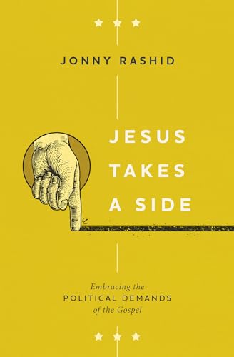 Jesus Takes a Side: Embracing the Political Demands of the Gospel