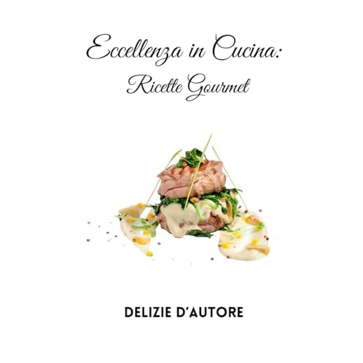 Eccellenza in Cucina: Ricette Gourmet