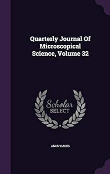Hardcover Quarterly Journal of Microscopical Science, Volume 32 Book