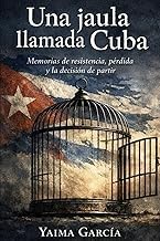R&eacute;sum&eacute; Insights Audiobook Una jaula llamada Cuba: Memoria de una mujer que eligi&oacute; emigrar para salvarse (Spanish Edition) 2025