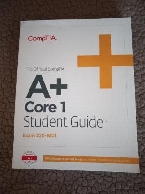 The Official CompTIA A + Core 1 Student Guide