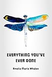 Everything You've Ever Done: A Memoir of Unconditional Love and Spiritual Discovery