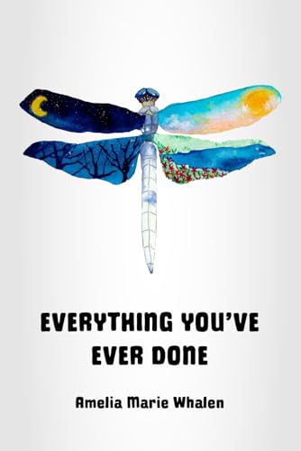 Everything You've Ever Done: A Memoir of Unconditional Love and Spiritual Discovery