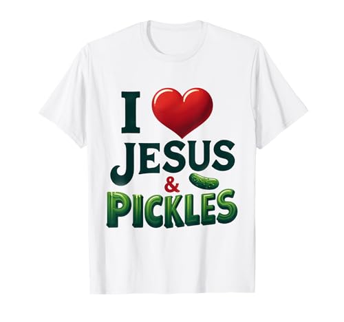 I Love Pickles & Jesus - Christian Pickle Lover Vegetariano Camiseta