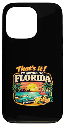 That's It I'm Moving to Florida Funny Travel ���[���A �]�� �X�}�z�P�[�X iPhone 13 Pro �p